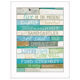 "Live in the Present" By Marla Rae, Printed Wall Art, Ready To Hang Framed Poster, White Frame
