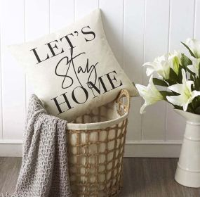 Throw pillow cover 18x18inches;  "Lets Stay Home" modern cushion cover